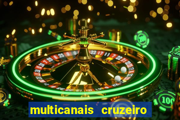 multicanais cruzeiro ao vivo